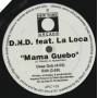 D.N.D. FEAT LA LOCA - MAMA GUEBO ( EXTENDED CLUB MIX - DEEP DUB - EDIT )