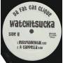 DA FAT CAT CLIQUE - WATCHITSUCKA ( RADI OEDIT - STREET EDIT - INSTR - ACAPPELLA )