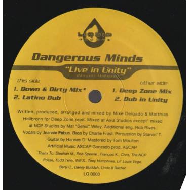 DANGEROUS MINDS - LIVE IN UNITY ( DOWN & DIRTY MIX - LATINO DUB - DEEP ZONE MIX - DUB IN UNITY )