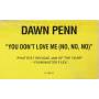 DAWN PENN - PROMO - YOU DON'T LOVE ME ( NO NO NO ) ( EXTENDED MIX - INSTR DUB - ORIGINAL RADIO - REMIX - INSTR )