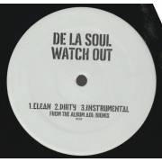 DE LA SOUL - WATCH OUT / BABY PHAT ( CLEAN - DIRTY - INSTR )