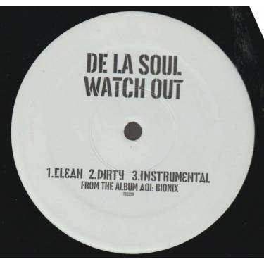 DE LA SOUL - WATCH OUT / BABY PHAT ( CLEAN - DIRTY - INSTR )