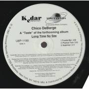 DEBARGE CHICO - PROMO - A TASTE OF THE FORTHCOMING ALBUM " LONG TIME NO SEE " ( TROUBLE MAN / PHYSICAL TRAIN / SUPERMAN )