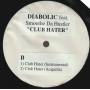 DIABOLIK feat SMOOTHE DA HUSTLER - CLUB HATER ( CLEAN - DIRTY - INSTR - ACAPELLA )