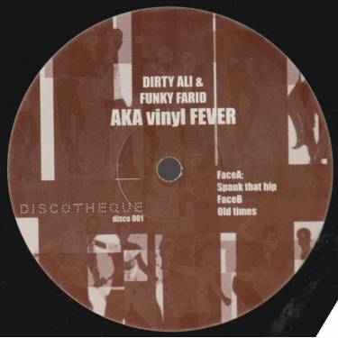 DIRTY ALI & FUNKY FARID ( AKA VINYL FEVER ) - SPANK THAT HIP / OLD TIMES