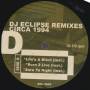 DJ ECLIPSE - REMIXES CIRCA 1994 ( TIME'S UP - DEDICATED  - ONE LOVE  - LIFE'S A BITCH - BORN TO LIVE - SURE YA RIGHT )