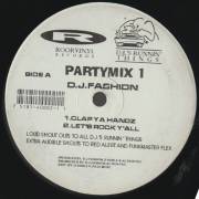 DJ FASHION - PARTYMIX 1 ( CLAP YA HANDZ - LET'S ROCK Y'ALL - UPTOWN BOOGIE DOWN - INSTR - LET'S TAKE IT BACK )