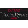 DJ TAZ feat RAHEEM THE DREAM - PROMO - THAT'S RIGHT ( REMIX - RADIO VERSION - INSTR )