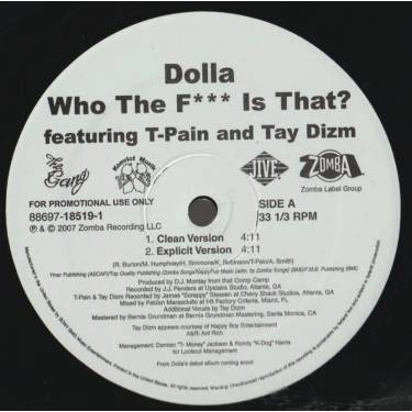 DOLLA FEAT T-PAIN & TAY DIZM - PROMO - WHO THE F*** IS THAT ? ( CLEAN VERSION - EXPLICIT VERSION - INSTR - ACAPPELLA )