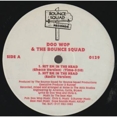 DOO WOP & THE BOUNCE SQUAD - HIT EM  IN THE HEAD / DA BOUNCE MASTER ( GHETTO VERSION - RADIO VERSION )