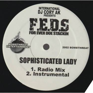 F.E.D.S. FOR EVER DOE STACKIN - SOPHISTICATED LADY ( RADIO MIX - INSTR )