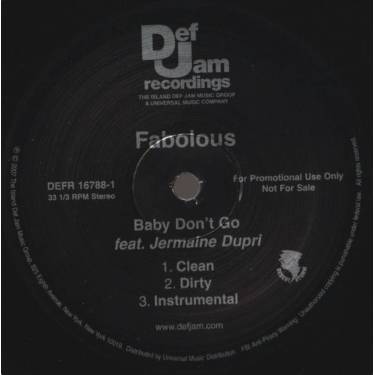 FABOLOUS - PROMO - BABY DON'T GO feat JERMAINE DUPRI ( CLEAN - DIRTY - INSTR )