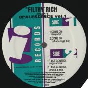 FILTHY RICH  - OPALESCENCE VOL 1 ( COME ON deep mix - tribal conga mix / TAKE CONTROL original mix - brand x mix )