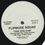 FLIPMODE SQUAD - PROMO - CHA CHA CHA / WE GOT YOU OPEN ( PART 2 )