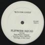 FLIPMODE SQUAD - EVERYBODY ON THE LINE OUTSIDE / RUN FOR COVER