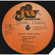 FLYING CLOUD - KNOCK THEM DOWN ( RAISE YUH HAND / ANITA / WE JAMMIN IT / MY COMPETITION SONG )