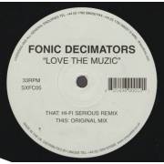 FONIC DECIMATORS - LOVE THE MUZIC ( SERIOUS REMIX - ORIGINAL MIX )