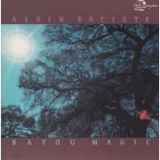 BATISTE ALVIN - BAYOU MAGIC