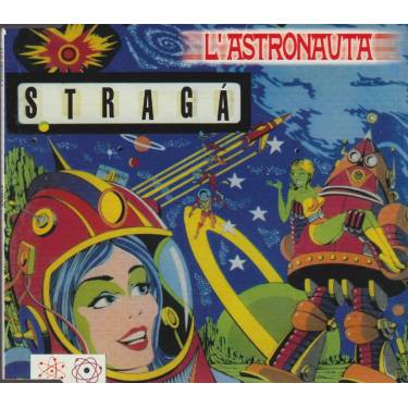 STRAGA’ - L’ASTRONAUTA  2 VERSIONS