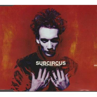 SUBCIRCUS - DO YOU FEEL LOVED  + 2 CD2