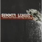 SUMMER LEAGUE - WINNERS DON'T KNOW WHAT THEY ARE LOSING