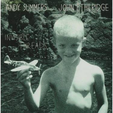 SUMMERS ANDY & JOHN ETHERIDGE - INVISIBLE THREADS