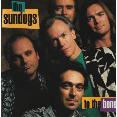 SUNDOGS THE - TO THE BONE