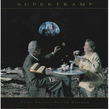 SUPERTRAMP - SOME THINGS NEVER CHANGE