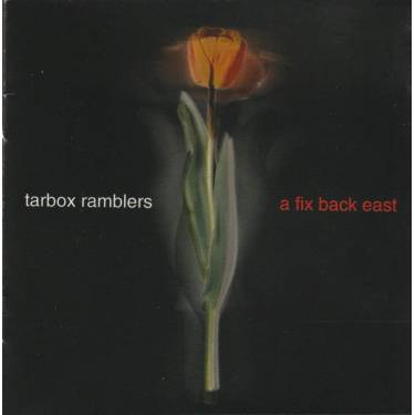TARBOX RAMBLERS - A FIX BACK EAST
