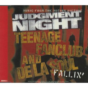 TEENAGE FANCLUB AND DE LA SOUL / BIOHAZARD & ONYX - FALLIN’  /. JUDGMENT NIGHT