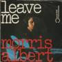 ALBERT MORRIS - LEAVE ME / A KIND OF LOVE