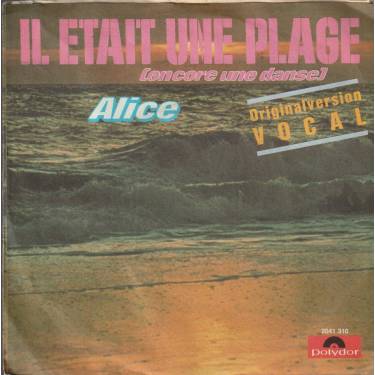 ALICE / LES ASSOCIES - IL ETAT UNE PLAGE - ENCORE UNE DANSE - ( VOCAL / INSTRUMENTAL )