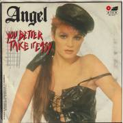 ANGEL - I NEED YOU BECAUSE / YOU BETTER TAKE IT EASY
