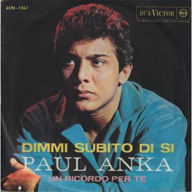 ANKA PAUL - DIMMI SUBITO DI SI / UN RICORDO PER TE