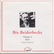 BEIDERBECKE BIX - VOL 3 1927