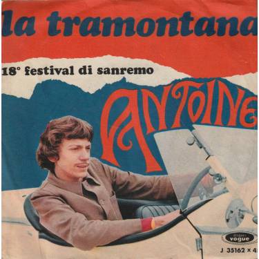 ANTOINE - LA TRAMONTANA / IO VOGLIO ANDARE IN GUERRA