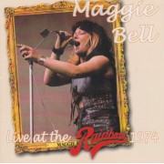 BELL MAGGIE - LIVE AT THE RAINBOW 1974