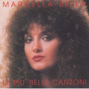 BELLA MARCELLA - LE PIU’ BELLE CANZONI