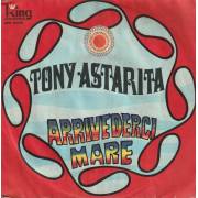 ASTARITA TONY - ARRIVEDERCI MARE / AMORE TI RINGRAZIO