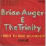 AUGER BRIAN & THE TRINITY - I WANT TO TAKE YOU HIGHER / PAVANE