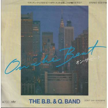 B.B. & Q. BAND - ON THE BEAT / DON'T SAY GOODBYE