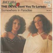 BACCARA - THE DEVIL SENT YOU TO LORADO / SOMEWHERE IN PARADISE