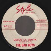 BAD BOYS / GILLA - CERCO LA VERITA' / A BRACCIA APERTE