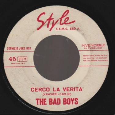 BAD BOYS / GILLA - CERCO LA VERITA' / A BRACCIA APERTE