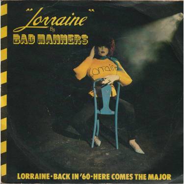 BAD MANNERS - LORRAINE / BACK IN '60 / HERO COMES THE MAJOR