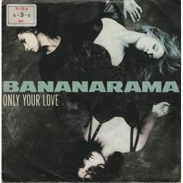 BANANARAMA - ONLY YOUR LOVE / HARDCORE INSTRUMENTAL