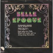 BELLE EPOQUE - BAMALAMA / MEDLEY /TASTE OF DISTRUCTION