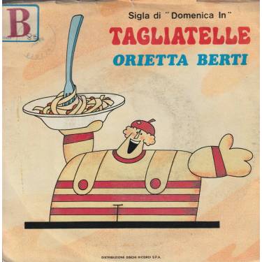 BERTI ORIETTA - TAGLIATELLE /STELLA DI MARE