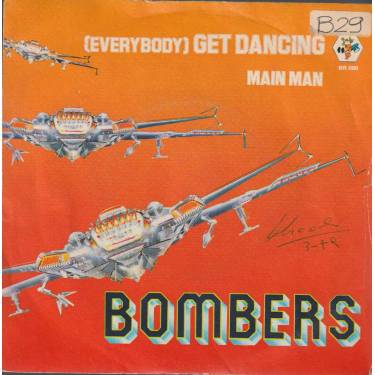 BOMBERS - ( EVERYBODY ) GET DANCING / MAIN MAN