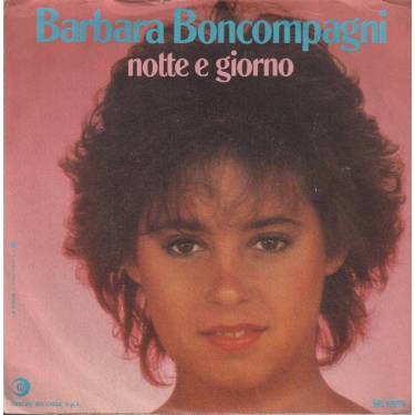 BONCOMPAGNI BARBARA - NOTTE E GIORNO / SONO MATTA